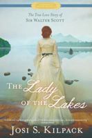 The Lady of the Lakes: The True Love Story of Sir Walter Scott 162972226X Book Cover