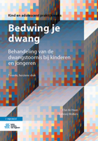Bedwing Je Dwang : Behandeling Van de Dwangstoornis Bij Kinderen en Jongeren 9036825210 Book Cover