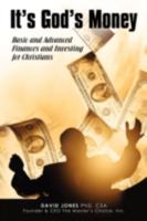 It's God's Money:Basic and Advanced Finances and Investing for Christians 0595530931 Book Cover