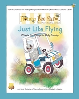 Just Like Flying: Wheels Not Wings for Baby Stanley (Honey Bee Farm) B0GYPWZCJB Book Cover