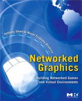 Networked Graphics: Building Networked Games and Virtual Environments 0123744237 Book Cover