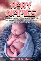 Baby Names: The Perfect Guide to Choosing a Name for Your Baby Girl or Boy with the Inclusive Meaning and Origin. 154322377X Book Cover