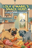 Lola & Mabel's Snack Hunt B0GVF1ZDGZ Book Cover
