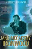 Jake Mccarthy, Ironwood 0595129064 Book Cover