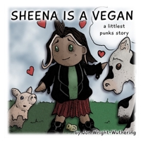 Sheena is a Vegan: A Littlest Punks Story B08STNGYTB Book Cover