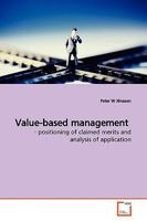 Value-based management: - positioning of claimed merits and analysis of application 3639165985 Book Cover