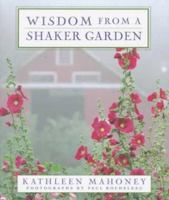 Wisdom from a Shaker Garden (Penguin Studio Books) 0670873659 Book Cover