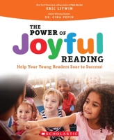 The Power of Joyful Reading: Help Your Young Readers Soar to Success!: Help Your Young Readers Soar to Success! 1338692283 Book Cover