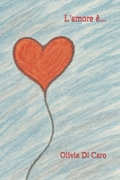 L'amore è (Italian Edition) B0F9Z1JS7M Book Cover