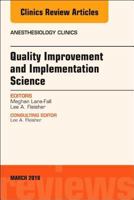 Quality Improvement and Implementation Science, an Issue of Anesthesiology Clinics 0323581420 Book Cover
