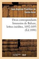 Deux Correspondants Limousins de Baluze: Lettres Ina(c)Dites 1692-1695 2013633815 Book Cover