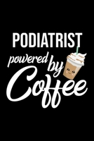 Podiatrist Powered by Coffee: Christmas Gift for Podiatrist Funny Podiatrist Journal Best 2019 Christmas Present Lined Journal 6x9inch 120 pages 170186729X Book Cover