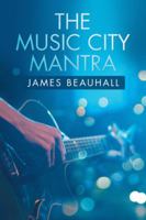 The Music City Mantra 154626955X Book Cover
