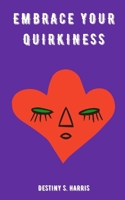 Embrace Your Quirkiness (Short Affirmation Exercises) B0CQKB77JD Book Cover