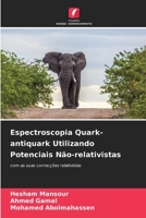 Espectroscopia Quark-antiquark Utilizando Potenciais Não-relativistas: com as suas correcções relativistas 6204169025 Book Cover