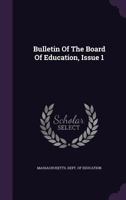 Bulletin Of The Board Of Education, Issue 1 1248817397 Book Cover