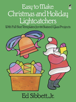 Easy-to-Make Christmas and Holiday Lightcatchers: With Full-Size Templates for 66 Stained Glass Projects 0486247066 Book Cover