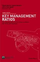 Key Management Ratios: The Clearest Guide to the Critical Numbers That Drive Your Business ("Financial Times") 0273707310 Book Cover