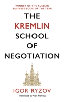 The Kremlin School of Negotiation 1838852913 Book Cover