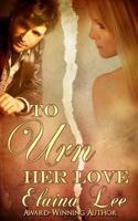 To Urn Her Love 1475039557 Book Cover