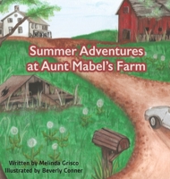 Summer Adventures at Aunt Mabel's Farm B0BHDPKFMJ Book Cover