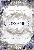 Gossamer: An ethereal collection of fairytales. 064593397X Book Cover