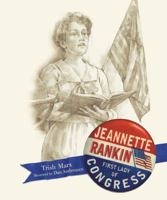 Jeannette Rankin: First Lady of Congress 0689862903 Book Cover