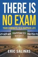 No Hay Examen : Tu Traslado a una Vida Más Feliz 1971239232 Book Cover