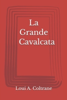 La Grande Cavalcata (Italian Edition) B0GP89S4GB Book Cover
