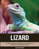 Lizard: A Children Pictures Book about Lizard with Fun Lizard Facts and Photos for Kids 1537778714 Book Cover