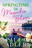 Springtime and Magnolia : A Magnolia Bloom Novel, Book 3 1951282159 Book Cover