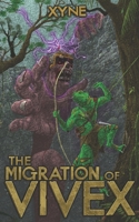 The Migration of Vivex (The Saga of Vivex) B0GTPJNWFQ Book Cover