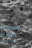 Swimming In Silver 0359128629 Book Cover