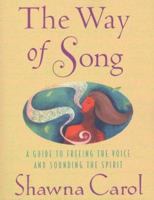 The Way of Song: A Guide to Freeing the Voice and Sounding the Spirit 0312310374 Book Cover