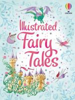 Usborne Illustrated Fairy Tales (Anthologies & Treasuries) (Anthologies & Treasuries) 079451717X Book Cover