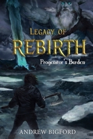 Legacy of Rebirth (Progenitor's Burden) B0FB8RKDR5 Book Cover