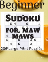 Beginner Sudoku For Maw Maws: 200 Easy Large Print Cool Number Game Book for Adults and Seniors 1086294440 Book Cover