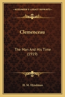 Clemenceau: The Man And His Time 1164067435 Book Cover