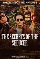 Seducing Women - The Secrets of the Seducer - What Women Want in a Man: The Playboy Techniques null Book Cover