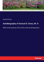 Autobiography, with Reminiscences of His Times and Contemporaries; Edited by Samuel W. Gross and a 0530120143 Book Cover