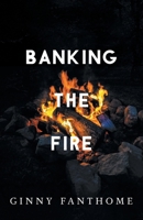 Banking The Fire 1038352320 Book Cover