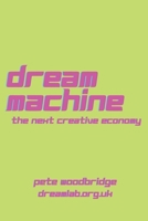 Dream Machine: The New Creative Economy B0H2QH1TRB Book Cover