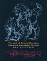 The Art of Animal Drawing: Construction, Action Analysis, Caricature 0486274268 Book Cover