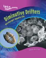 Diminutive Drifters: Microscopic Aquatic Life (Life in Strange Places) 0791066185 Book Cover