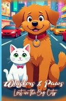 Whiskers & Paws: Lost in the Big City B0FPD1K3SL Book Cover