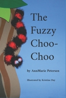The Fuzzy Choo-Choo B08TZK8S2Z Book Cover