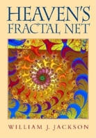 Heaven's Fractal Net: Retrieving Lost Visions in the Humanities 0253216206 Book Cover