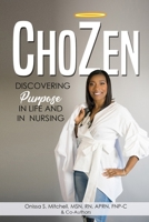 ChoZen: Discovering Purpose In Life and Nursing 0578441772 Book Cover