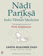 Nadi Pariksha in Indo - Tibetan Medicine: The Ancient Science of Pulse Examination 8121615798 Book Cover