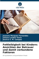 Fettleibigkeit bei Kindern: Ansichten der Betreuer und damit verbundene Faktoren 6207287630 Book Cover